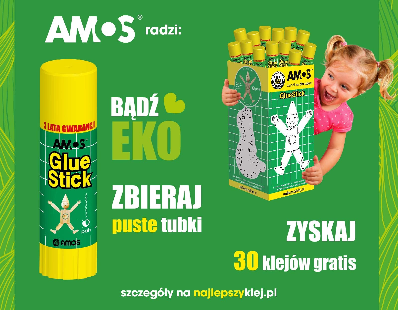 Plakat zachęcający do zbiórki tubek kleju AMOS. Zielone tło a na nim kleje, uśmiechnięta dziewczynka i hasło Bądź eko zbieraj puste tubki.