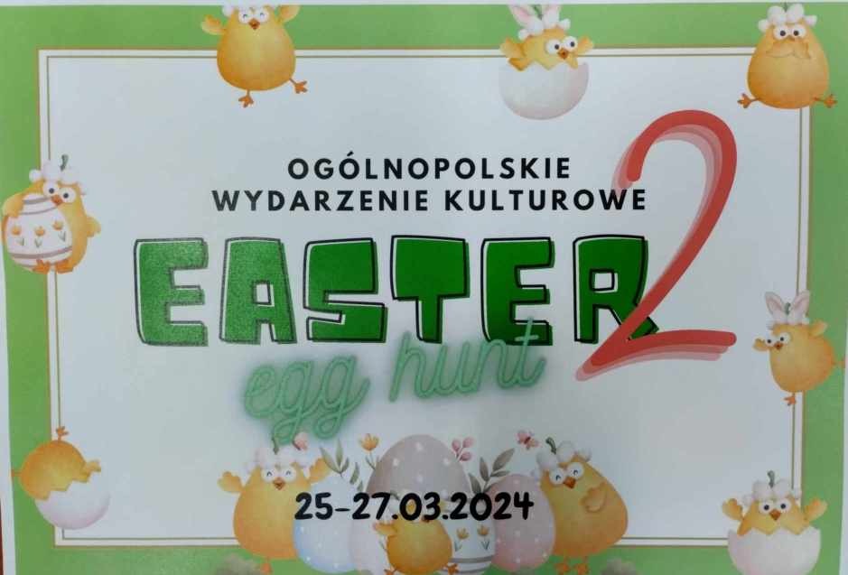 Zdjęcie przedstawia plakat informujący o Ogólnopolskim Wydarzeniu Kulturowym "Easter Egg Hunt 2"
